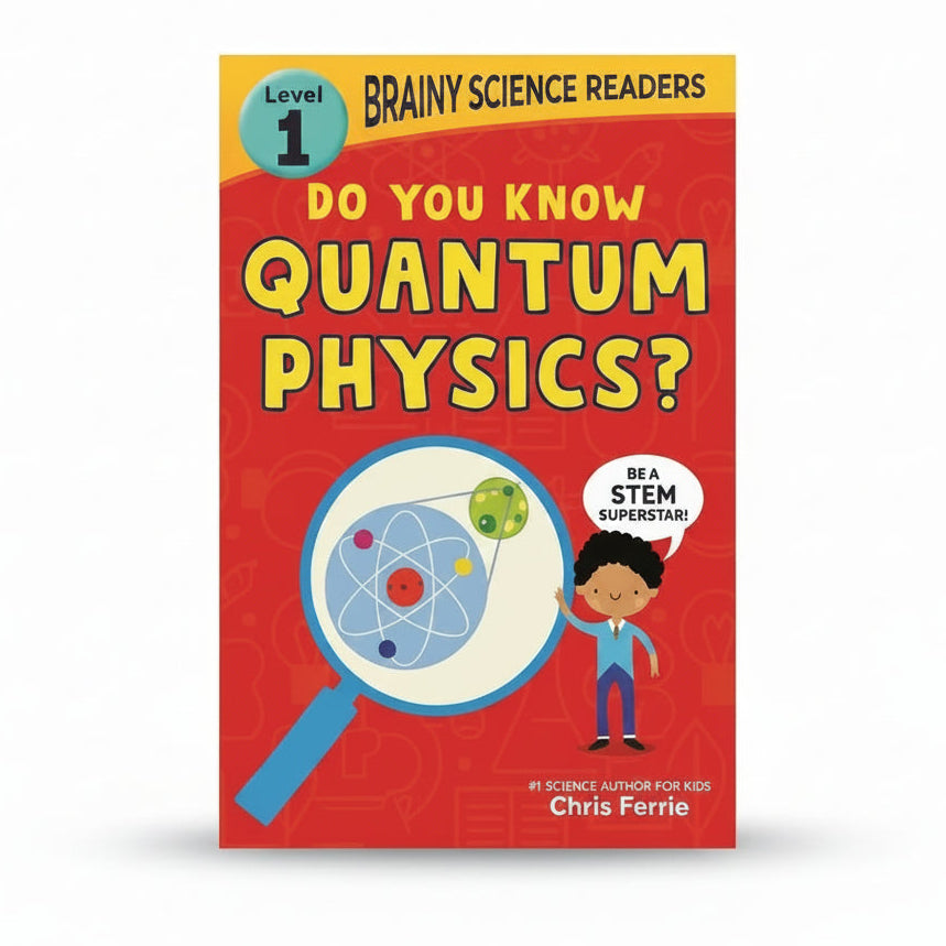 Front cover of the children's science book 'Do You Know Quantum Physics?' by Chris Ferrie, Level 1 Brainy Science Readers. The cover is bright red with large yellow title text, a magnifying glass over an atom illustration, and a cartoon child.